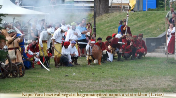 Kapu-Vára Fesztivál-végvári hagyományőrző napok a várárokban ( 1. rész )